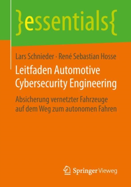 Leitfaden Automotive Cybersecurity Engineering : Absicherung vernetzter Fahrzeuge auf dem Weg zum autonomen Fahren, EPUB eBook