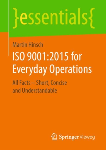 ISO 9001:2015 for Everyday Operations : All Facts - Short, Concise and Understandable, EPUB eBook