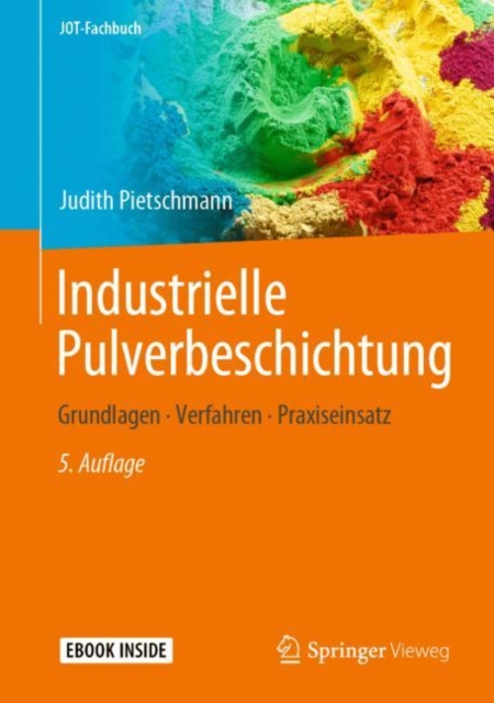 Industrielle Pulverbeschichtung : Grundlagen, Verfahren, Praxiseinsatz, Multiple-component retail product Book