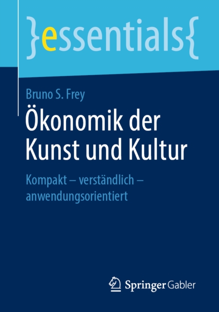 Okonomik der Kunst und Kultur : Kompakt - verstandlich - anwendungsorientiert, EPUB eBook