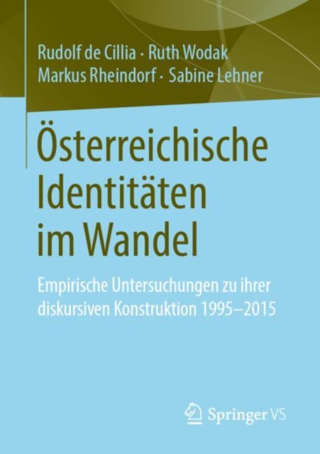 Osterreichische Identitaten im Wandel : Empirische Untersuchungen zu ihrer diskursiven Konstruktion 1995-2015, EPUB eBook