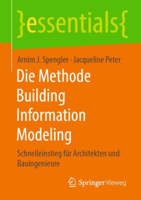 Die Methode Building Information Modeling : Schnelleinstieg fur Architekten und Bauingenieure, EPUB eBook