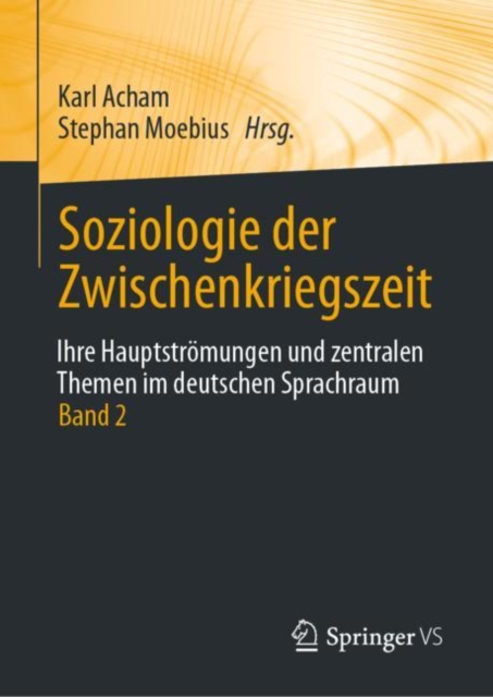 Soziologie der Zwischenkriegszeit. Ihre Hauptstromungen und zentralen Themen im deutschen Sprachraum : Band 2, EPUB eBook