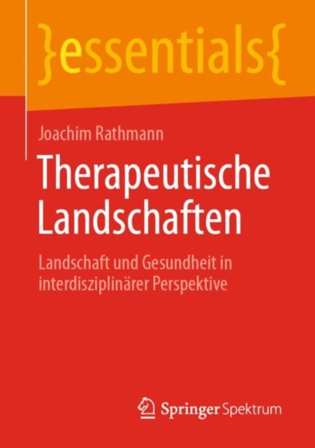 Therapeutische Landschaften : Landschaft und Gesundheit in interdisziplinarer Perspektive, EPUB eBook