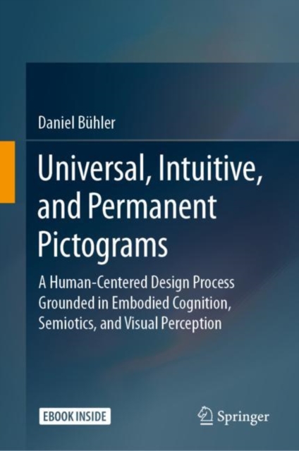 Universal, Intuitive, and Permanent Pictograms : A Human-Centered Design Process Grounded in Embodied Cognition, Semiotics, and Visual Perception, Multiple-component retail product Book