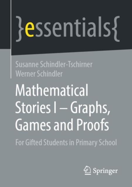 Mathematical Stories I - Graphs, Games and Proofs : For Gifted Students in Primary School, EPUB eBook
