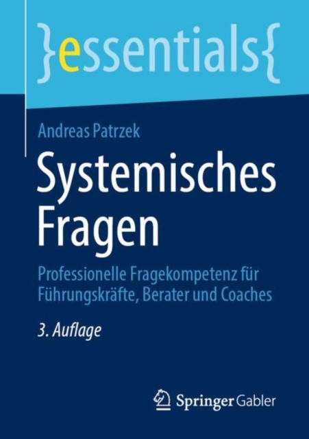 Systemisches Fragen : Professionelle Fragekompetenz fur Fuhrungskrafte, Berater und Coaches, EPUB eBook