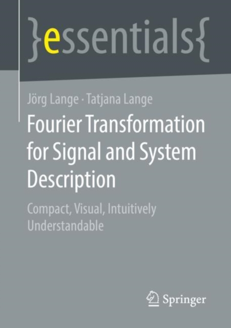 Fourier Transformation for Signal and System Description : Compact, Visual, Intuitively Understandable, EPUB eBook