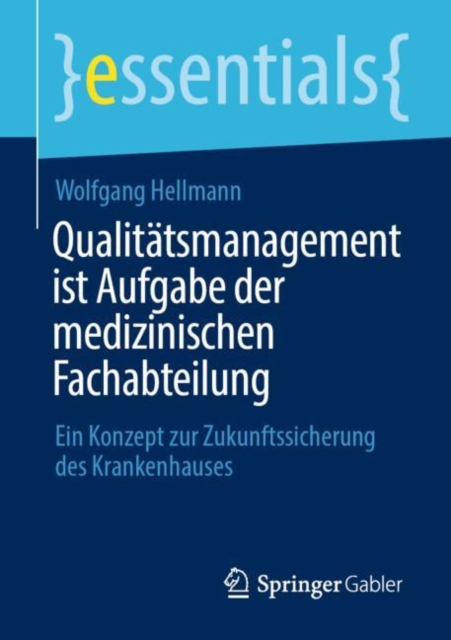 Qualitatsmanagement ist Aufgabe der medizinischen Fachabteilung : Ein Konzept zur Zukunftssicherung des Krankenhauses, EPUB eBook