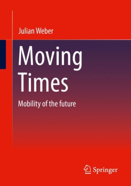 Moving Times : Mobility of the future, Paperback / softback Book