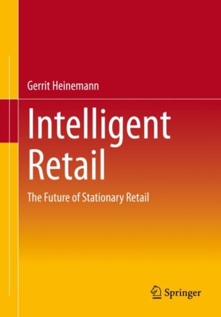 Intelligent Retail : The Future of Stationary Retail, Paperback / softback Book