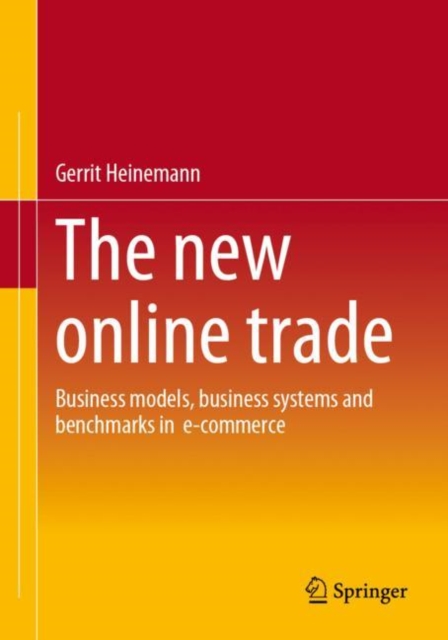 The new online trade : Business models, business systems and benchmarks in  e-commerce, Paperback / softback Book