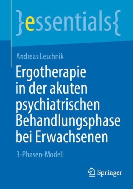 Ergotherapie in der akuten psychiatrischen Behandlungsphase bei Erwachsenen : 3-Phasen-Modell, EPUB eBook