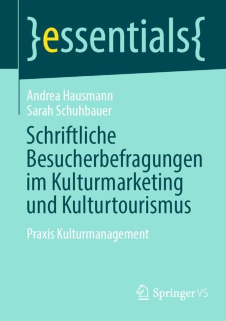 Schriftliche Besucherbefragungen im Kulturmarketing und Kulturtourismus : Praxis Kulturmanagement, EPUB eBook