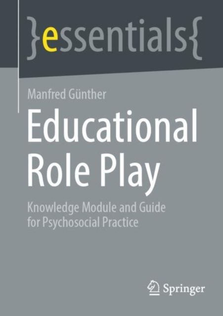 Educational Role Play : Knowledge Module and Guide for Psychosocial Practice, EPUB eBook