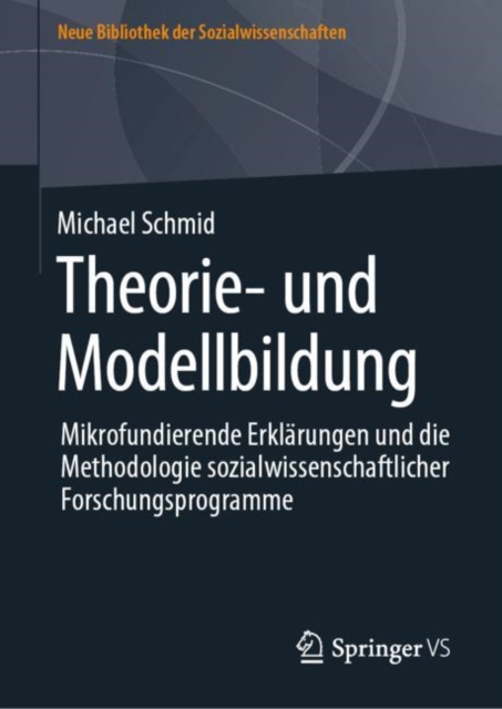 Theorie- und Modellbildung : Mikrofundierende Erklarungen und die Methodologie sozialwissenschaftlicher Forschungsprogramme, EPUB eBook