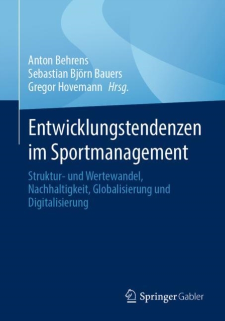 Entwicklungstendenzen im Sportmanagement : Struktur- und Wertewandel, Nachhaltigkeit, Globalisierung und Digitalisierung, EPUB eBook