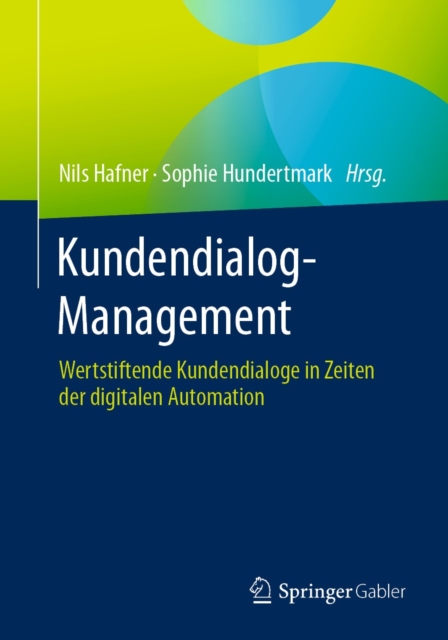 Kundendialog-Management : Wertstiftende Kundendialoge in Zeiten der digitalen Automation, EPUB eBook