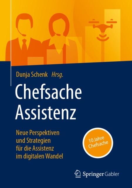 Chefsache Assistenz : Neue Perspektiven und Strategien fur die Assistenz im digitalen Wandel, EPUB eBook