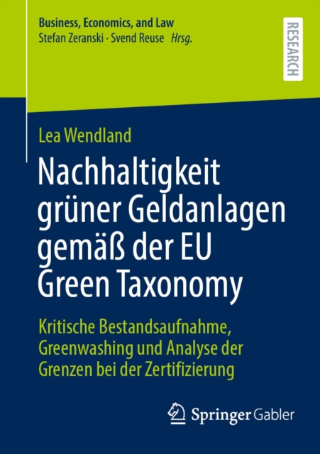 Nachhaltigkeit gruner Geldanlagen gema der EU Green Taxonomy : Kritische Bestandsaufnahme, Greenwashing und Analyse der Grenzen bei der Zertifizierung, EPUB eBook