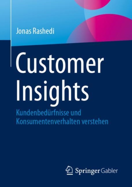 Customer Insights : Kundenbedurfnisse und Konsumentenverhalten verstehen, EPUB eBook