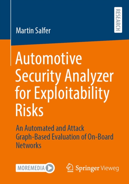 Automotive Security Analyzer for Exploitability Risks : An Automated and Attack Graph-Based Evaluation of On-Board Networks, EPUB eBook