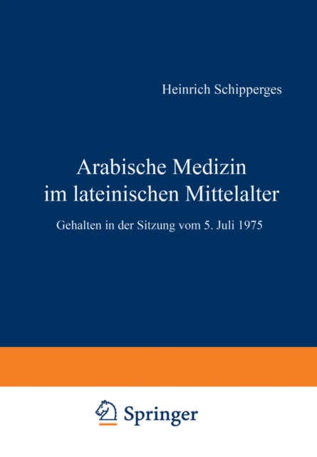 Arabische Medizin im lateinischen Mittelalter : Gehalten in der Sitzung vom 5. Juli 1975, PDF eBook