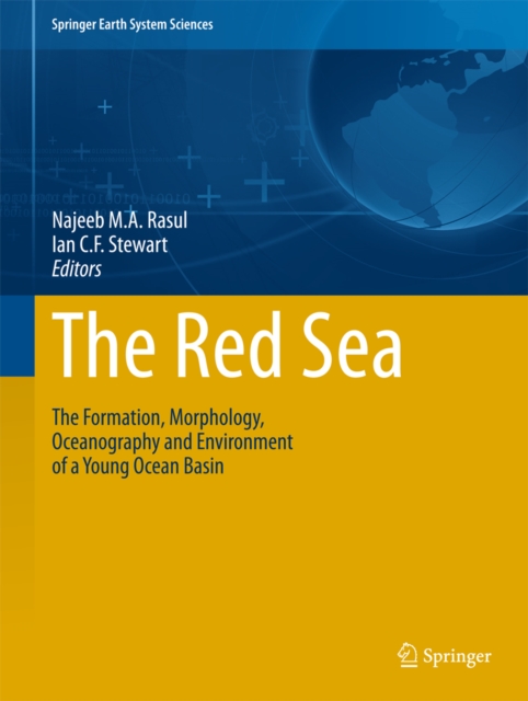 The Red Sea : The Formation, Morphology, Oceanography and Environment of a Young Ocean Basin, PDF eBook