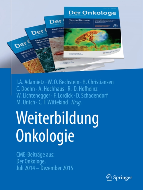 Weiterbildung Onkologie : CME-Beitrage aus: Der Onkologe Juli 2014 - Dezember 2015, PDF eBook