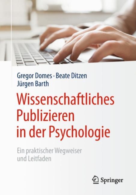 Wissenschaftliches Publizieren in der Psychologie : Ein praktischer Wegweiser und Leitfaden, EPUB eBook