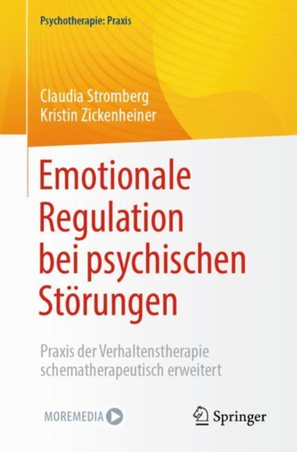 Emotionale Regulation bei psychischen Storungen : Praxis der Verhaltenstherapie schematherapeutisch erweitert, EPUB eBook