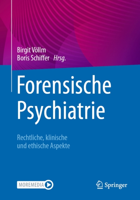 Forensische Psychiatrie : Rechtliche, klinische und ethische Aspekte, EPUB eBook