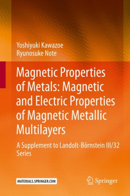 Magnetic Properties of Metals: Magnetic and Electric Properties of Magnetic Metallic Multilayers : A Supplement to Landolt-Bornstein III/32 Series, Hardback Book