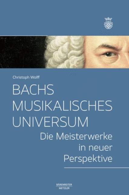 Bachs musikalisches Universum : Die Meisterwerke in neuer Perspektive, PDF eBook