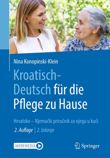 Kroatisch - Deutsch fur die Pflege zu Hause : Hrvatsko - Njemacki prirucnik za njegu u kuci, EPUB eBook