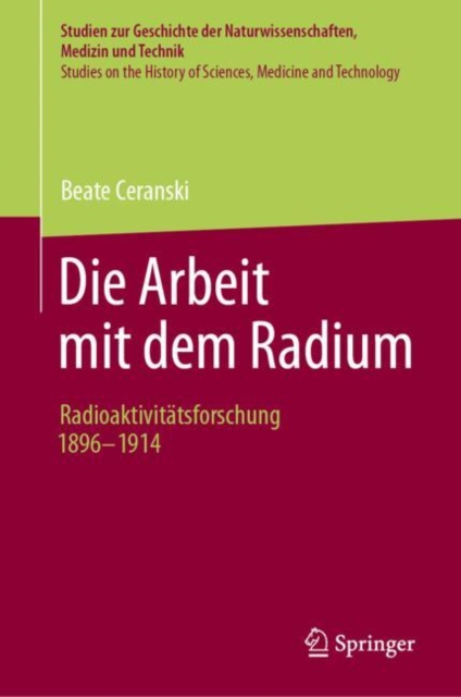 Die Arbeit mit dem Radium : Radioaktivitatsforschung 1896 -1914, EPUB eBook