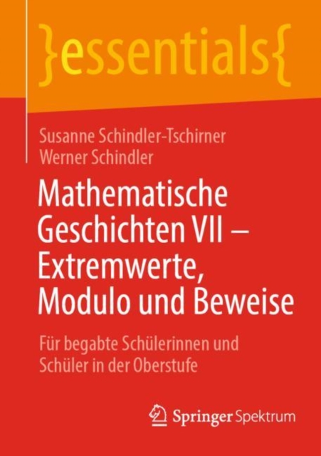 Mathematische Geschichten VII - Extremwerte, Modulo und Beweise : Fur begabte Schulerinnen und Schuler in der Oberstufe, EPUB eBook