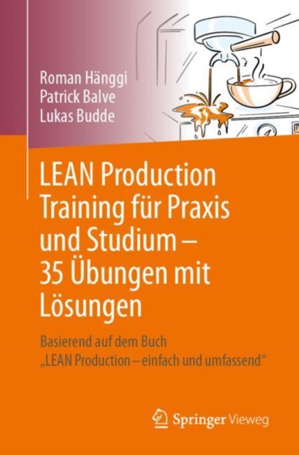LEAN Production Training fur Praxis und Studium - 35 Ubungen mit Losungen : Basierend auf dem Buch „LEAN Production - einfach und umfassend", EPUB eBook