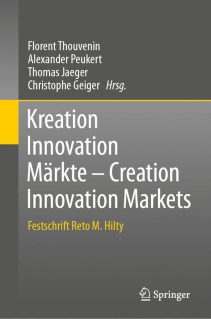 Kreation Innovation Markte - Creation Innovation Markets : Festschrift Reto M. Hilty, EPUB eBook