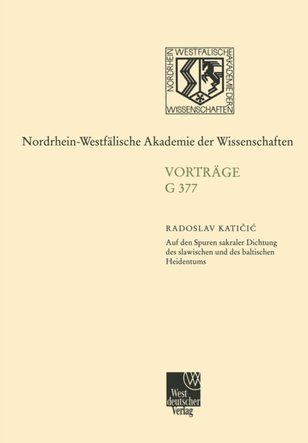 Auf den Spuren sakraler Dichtung des slawischen und des baltischen Heidentums : 440. Sitzung am 18. Juli 2001 in Dusseldorf, PDF eBook