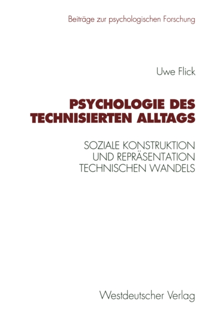 Psychologie des technisierten Alltags : Soziale Konstruktion und Reprasentation technischen Wandels in verschiedenen kulturellen Kontexten, PDF eBook