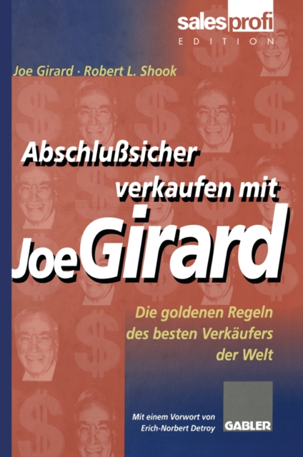 Abschlusicher verkaufen mit Joe Girard : Die goldenen Regeln des besten Verkaufers der Welt, PDF eBook