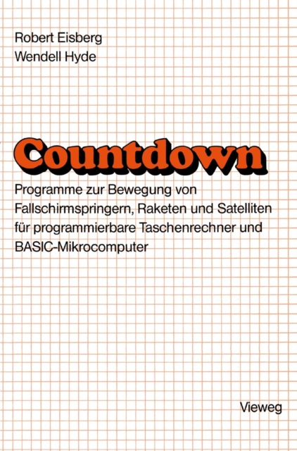 Countdown : Programme zur Bewegung von Fallschirmspringern, Raketen und Satelliten fur programmierbare Taschenrechner und BASIC-Mikrocomputer, PDF eBook