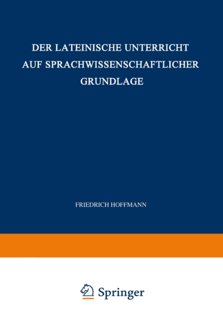 Der Lateinische Unterricht auf Sprachwissenschaftlicher Grundlage : Anregungen und Winke, PDF eBook
