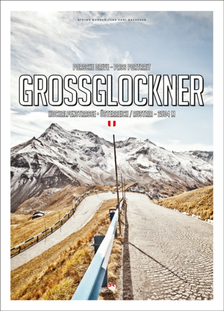 Pass Portrait - Grossglockner : Austria 2504M, Hardback Book
