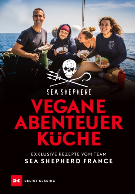 Vegane Abenteuerkuche : Exclusive Rezepte vom Team Sea Shepherd France, EPUB eBook
