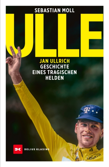 Ulle : Jan Ullrich. Geschichte eines tragischen Helden, EPUB eBook