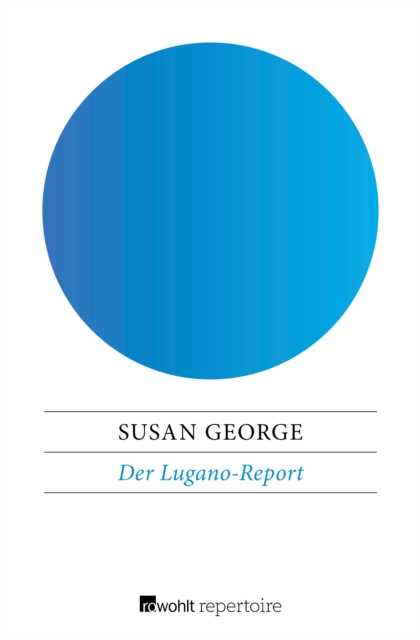 Der Lugano-Report : oder Ist der Kapitalismus noch zu retten?, EPUB eBook