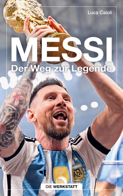 Messi : Der Weg zur Legende, EPUB eBook