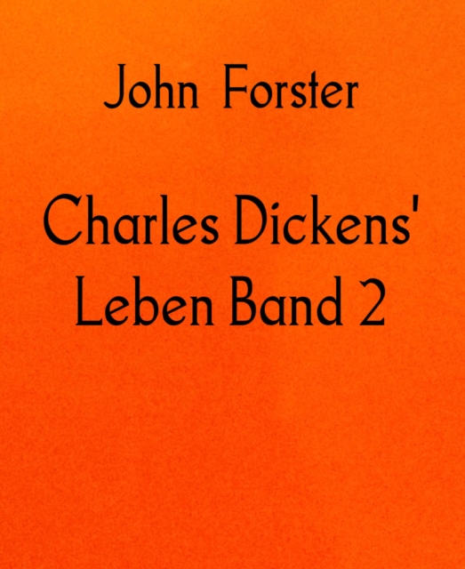 Charles Dickens' Leben Band 2, EPUB eBook